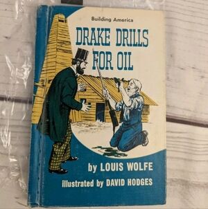 Building America Drake Drills For Oil Book By Louis Wolfe And David Hodges